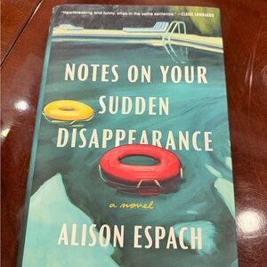 Notes On Your Sudden Disappearance by Alison Espach